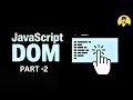 JAVASCRIPT DOM PART - 2 L