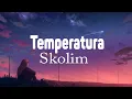 Lagu SKOLIM - Temperatura (Tekst / Lyrics)