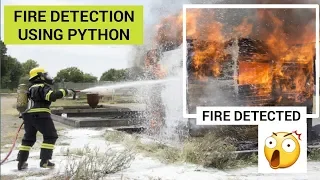Fire Detection using OpenCV and Python Fire Detection System Python