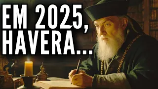 NOSTRADAMUS 2025! VOCÊ NÃO VAI ACREDITAR!!!