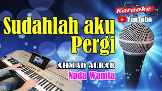 Download SUDAHLAH AKU PERGI - Ahmad Albar [ KARAOKE HD ] Nada Wanita MP3