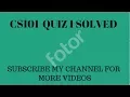 CS101 FIRST QUIZ SOLVED