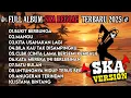 Download Lagu BUKIT BERBUNGA | MANGU | KITA USAHAKAN LAGI - FULL ALBUM REGGAE SKA VERSION TERBARU 2025 !