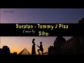 Download Lagu Suratan - Tommy J Pisa || Cover by Siho