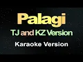 Download Lagu PALAGI - TJ and KZ Version ( Karaoke )