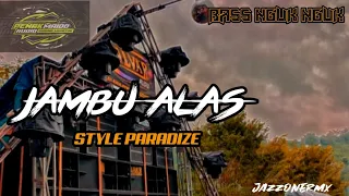 Download DJ JAMBU ALAS STYLE PARADIZE BASS NGUK NGUK 2023 MP3