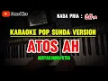 Download Lagu ATOS AH ~ ADRYAN DAMAPUTRA || KARAOKE POP SUNDA VERSION - NADA PRIA (G#m)