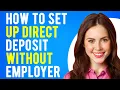 How to Set Up Direct Deposit Without Employer A Step-by-Step Guide