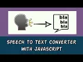 Speech to Text Conversion using JavaScript
