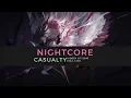 Lagu |Nightcore - Casualty|