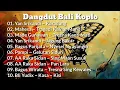 Lagu LAGU DANGDUT BALI KOPLO TERBARU 2025 AGUSTUS