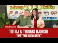 TITI DJ \u0026 THOMAS DJORGHI Rilis Single \