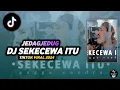 Download Lagu DJ SEKECEWA ITU - ( DI MANA LETAK HATIMU YANG DULU  )JEDAGJEDUG TIKTOK VIRAL 2024