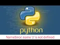 How to Fix NameError name z is not defined in Python