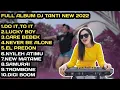Download Lagu DJ TANTI FULL ALBUM NEW 2022 | SPESIAL TAHUN BARU