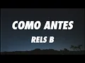 Rels B - Como Antes (Letra/Lyrics)
