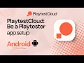 PlaytestCloud Android app setup tutorial