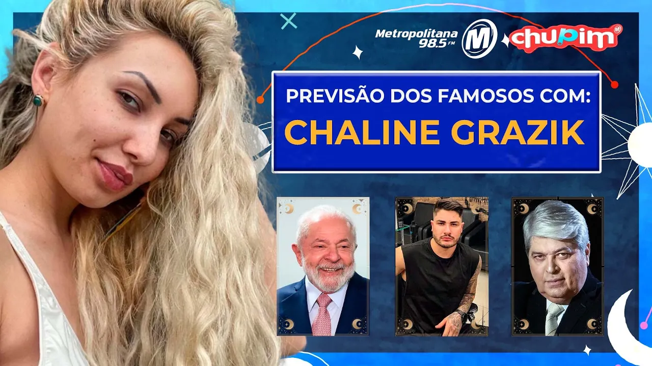 CHALINE GRAZIK - PREVISÃO DOS FAMOSOS
