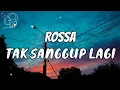 Download Lagu Rossa - Tak Sanggup Lagi || Lirik 🎶