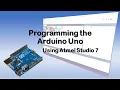 Programming the Arduino Uno Using Atmel Studio 7