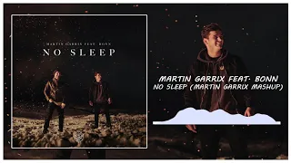 Download Martin Garrix FEAT. BONN - NO SLEEP (MARTIN GARRIX MASHUP) MP3