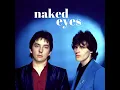 Naked Eyes - Always Something There To Remind Me HQ (1983)