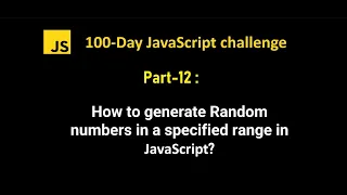 How to generate random numbers in a specified range in javascript 100Day JS challenge - Part 12