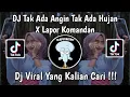Download Lagu DJ TAK ADA ANGIN TAK ADA HUJAN X LAPOR KOMANDAN | DJ MENGAPA KAU BERUBAH VIRAL TIKTOK TERBARU 2024 !