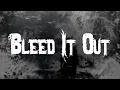 Linkin Park - Bleed It Out
