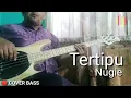 Download Lagu Video#70 NUGIE - Tertipu (Bass Cover)
