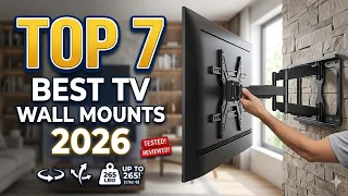 Top 7 Best TV Wall Mounts 2026 Full Motion Heavy Duty Slim Mounts 32 120 Inch TVs