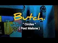 Butch - Circles Post Malone cover