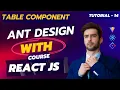 Complete Guide to Antd Table Component in React Ant Design React Course Hindi Tutorial 14
