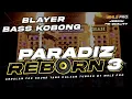 Download Lagu VIRAL‼️DJ PARADISE REBORN 3 BLAYER- BLAYER BASS KOBONG ANDALAN CEK SOUND YANG KALIAN TUNGGU MHLS PRO