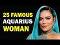 25 Famous Aquarius Women