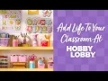 Add Life To Your Classroom At Hobby Lobby