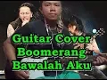 Download Lagu Boomerang Bawalah Aku Cover Gitar