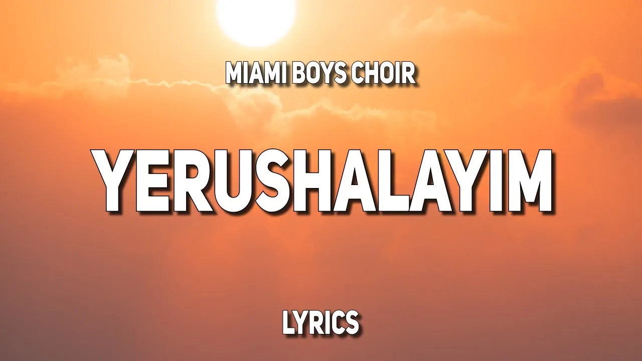Miami Boys Choir - Yerushalayim (Lyrics) Miami Boys Choir - Yerushalayim (Lyrics)