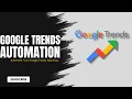 Google Trend Automation Tool