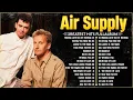 Download Lagu Air Supply Greatest Hits Full Album 📀 Best Songs Air SupplyCollection