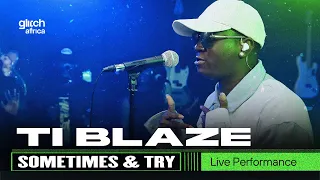 t i blaze sometimes u0026 try glitch sessions
