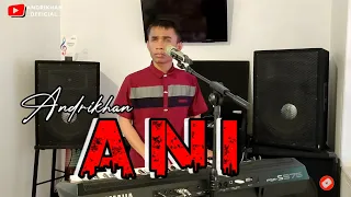 ani h rhoma irama versi andrikhan dangdut terbaik 