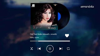 Download nancy ajram - oul tani keda (slowed + reverb) MP3