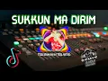 Download Lagu DJ batak - SUKKUN MA DIRIM full Bass || Viral tiktok terbaru #djbatak