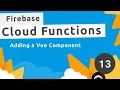 Firebase Functions Tutorial - Adding a Vue Instance