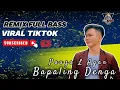 Download Lagu LAGU DAYAK KALTENG TERBARU‼️ BAPALING DENGA(PAUZA L AGAN) REMIX BREAKFUNK FULLBASS VIRAL 2024