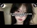 DJ DARI YANG MUDA X HUM TERE ( Slowed \u0026 Reverb ) || By Tegar Sopan ๐ฐ