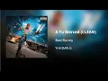 A Tu Merced - Bad Bunny (CLEAN) - Versión no explícita
