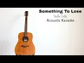 Stella Lefty ft. Vincent Mason - Something to lose (Acoustic Karaoke)