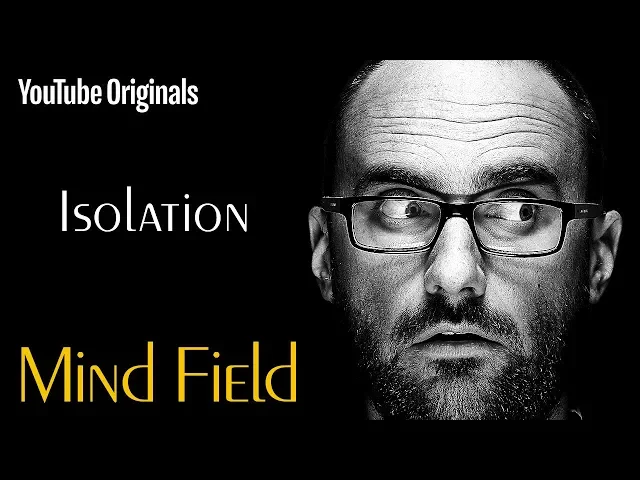 Isolation - Mind Field (Ep 1)